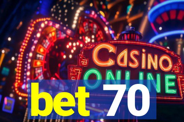 bet 70